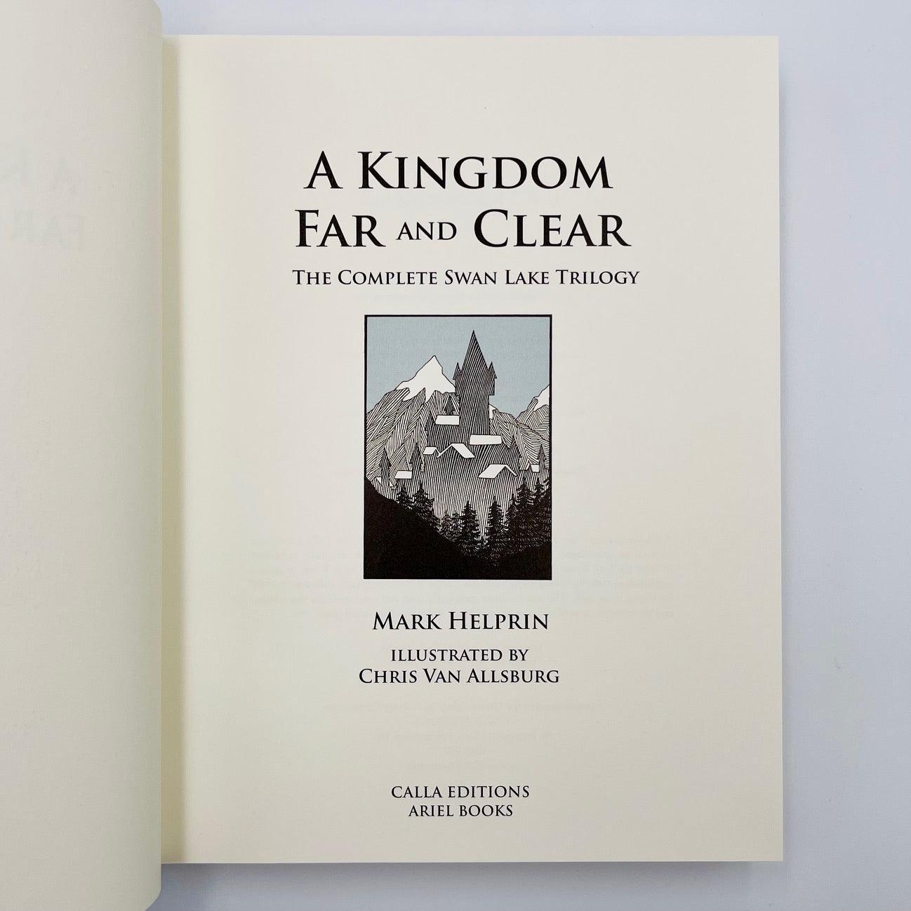 A Kingdom Far and Clear: The Complete Swan Lake Trilogy (Signed by Mark Helprin and Chris Van Allsburg) - Grinning Cat Books - CHILDREN'S LITERATURE - SIGNED