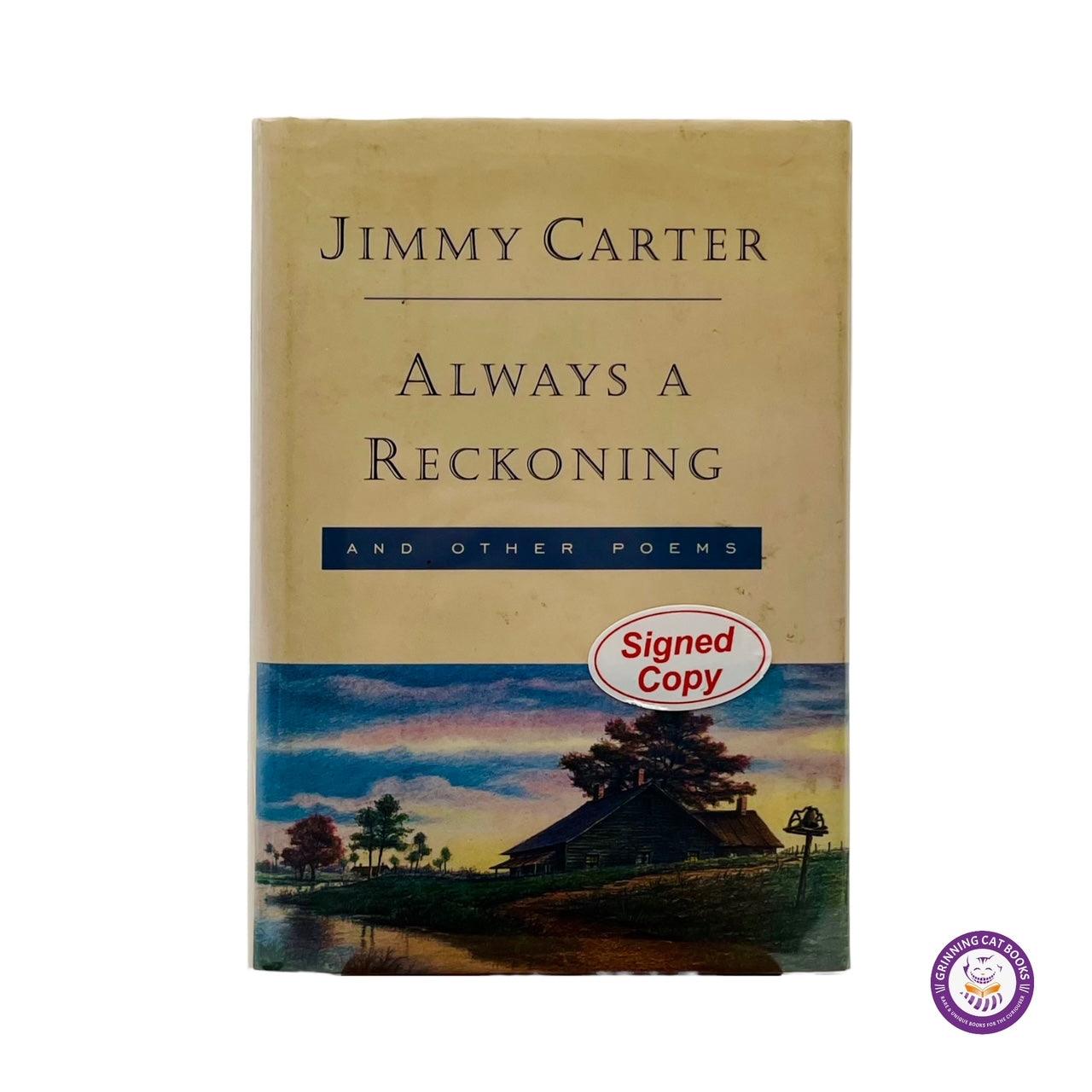Always a Reckoning and Other Poems (signed by President Carter) - Grinning Cat Books - books - JIMMY CARTER, POETRY, PRESIDENTS, SIGNED