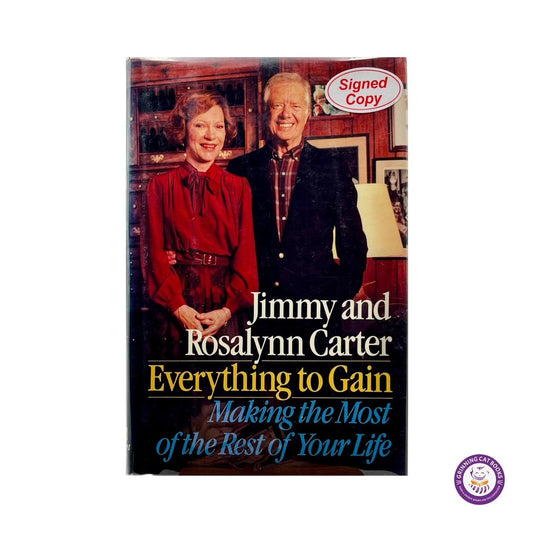 Everything To Gain: Making the Most of the Rest of Your Life (signiert von Pres. Carter und First Lady Rosalynn Carter) - Grinning Cat Books - Bücher - AMERIKANISCHE GESCHICHTE, GESCHICHTE, JIMMY CARTER, PRÄSIDENTEN, SIGNIERT