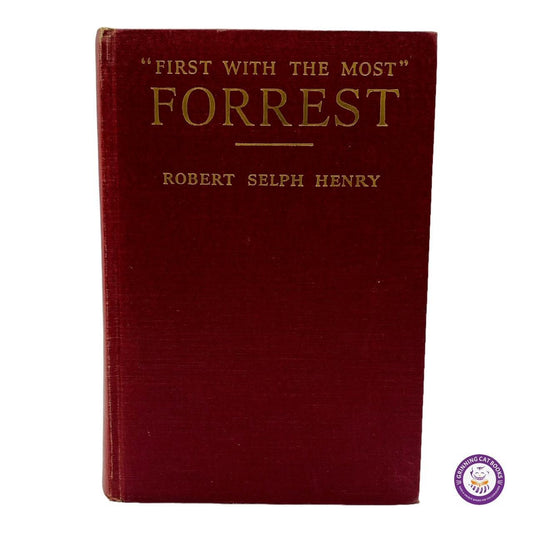 First With the Most: Nathan Bedford Forrest (signed by historian, Robert S. Henry) - Grinning Cat Books - AMERICANA - CIVIL WAR