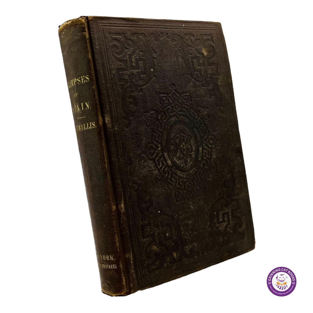 Glimpses of Spain; or, Notes of an Unfinished Tour in 1847 (signed) - Grinning Cat Books - EXPLORATION - EUROPEAN HISTORY, HISTORY, SIGNED