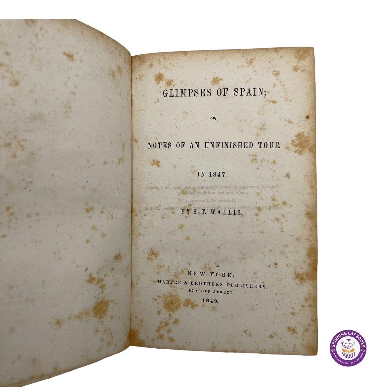 Glimpses of Spain; or, Notes of an Unfinished Tour in 1847 (signed) - Grinning Cat Books - EXPLORATION - EUROPEAN HISTORY, HISTORY, SIGNED