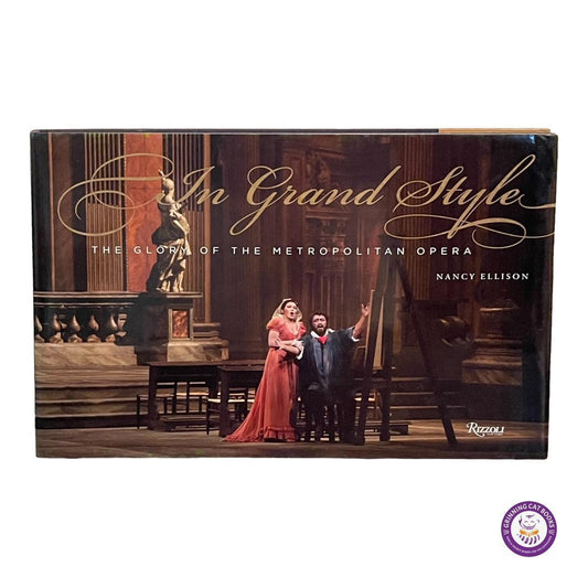 In Grand Style: The Glory of the Metropolitan Opera - Grinning Cat Books - OPERA - ENTERTAINMENT, OPERA, PHOTOGRAPHY