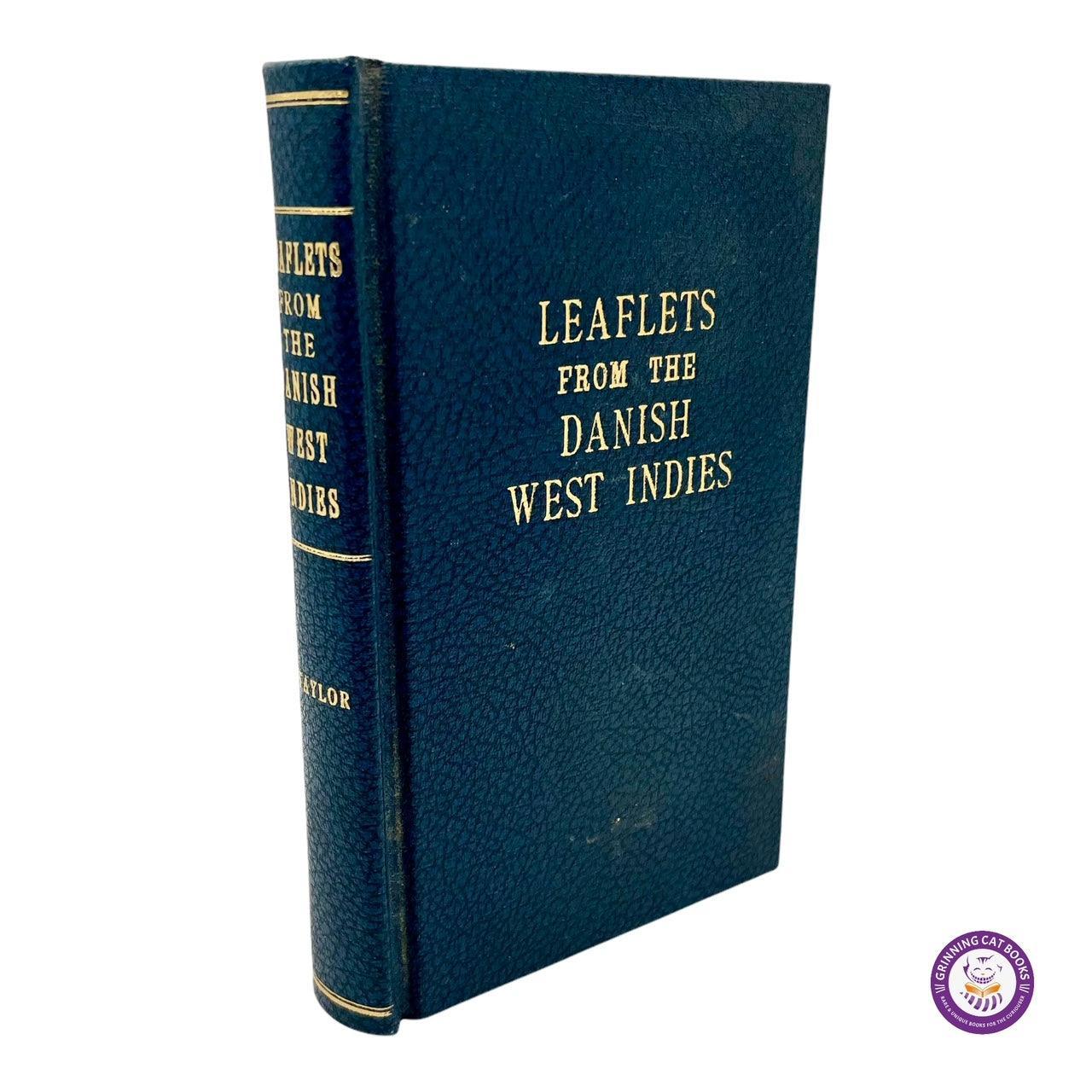 Leaflets From the Danish West Indies: Descriptive of the Social, Political, and Commercial Condition of These Islands - Grinning Cat Books - EXPLORATION - HISTORY