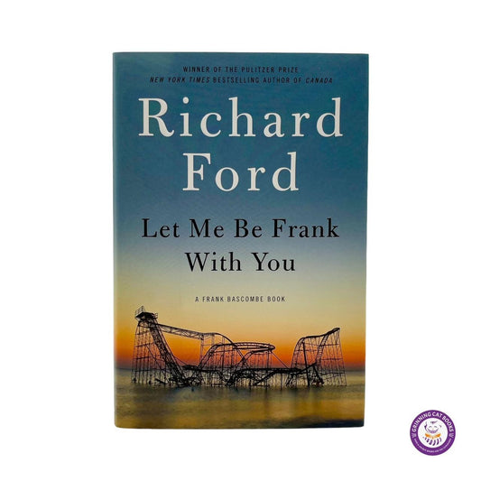 Let me be Frank With You (signed by Richard Ford, the 4th Frank Bascombe novel) - Grinning Cat Books - books - SIGNED