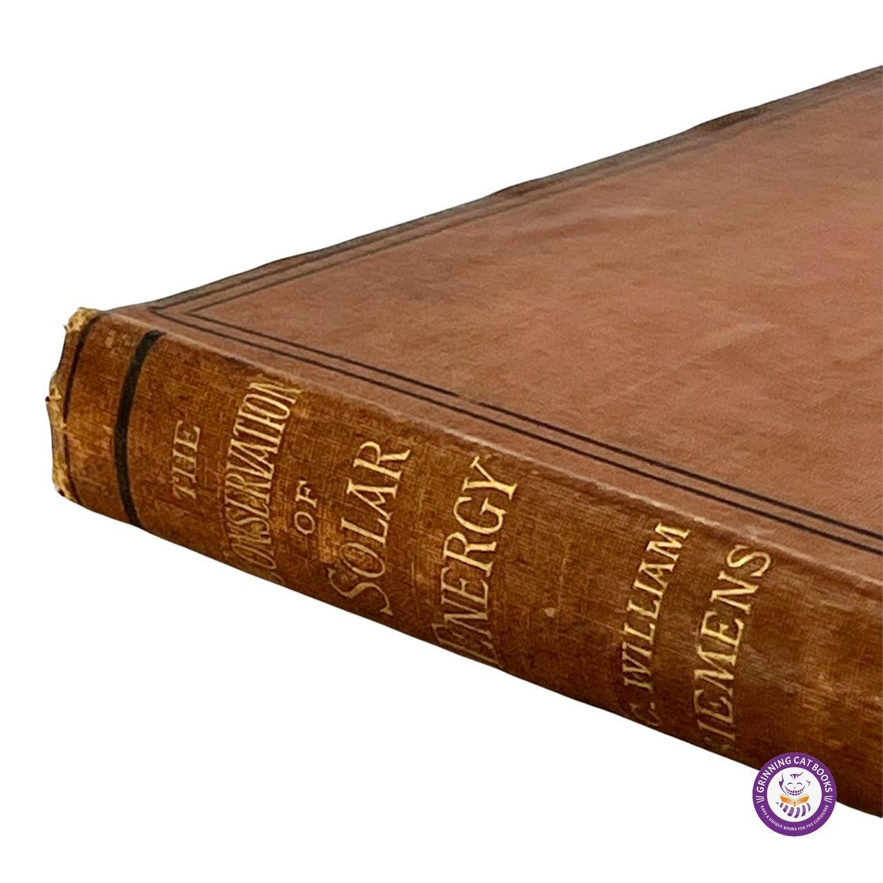 On the Conservation of Solar Energy: A Collection of Papers and Discussions (signed by Charles Siemens) - Grinning Cat Books - SCIENCE - ENGINEERING, SOLAR ENERGY