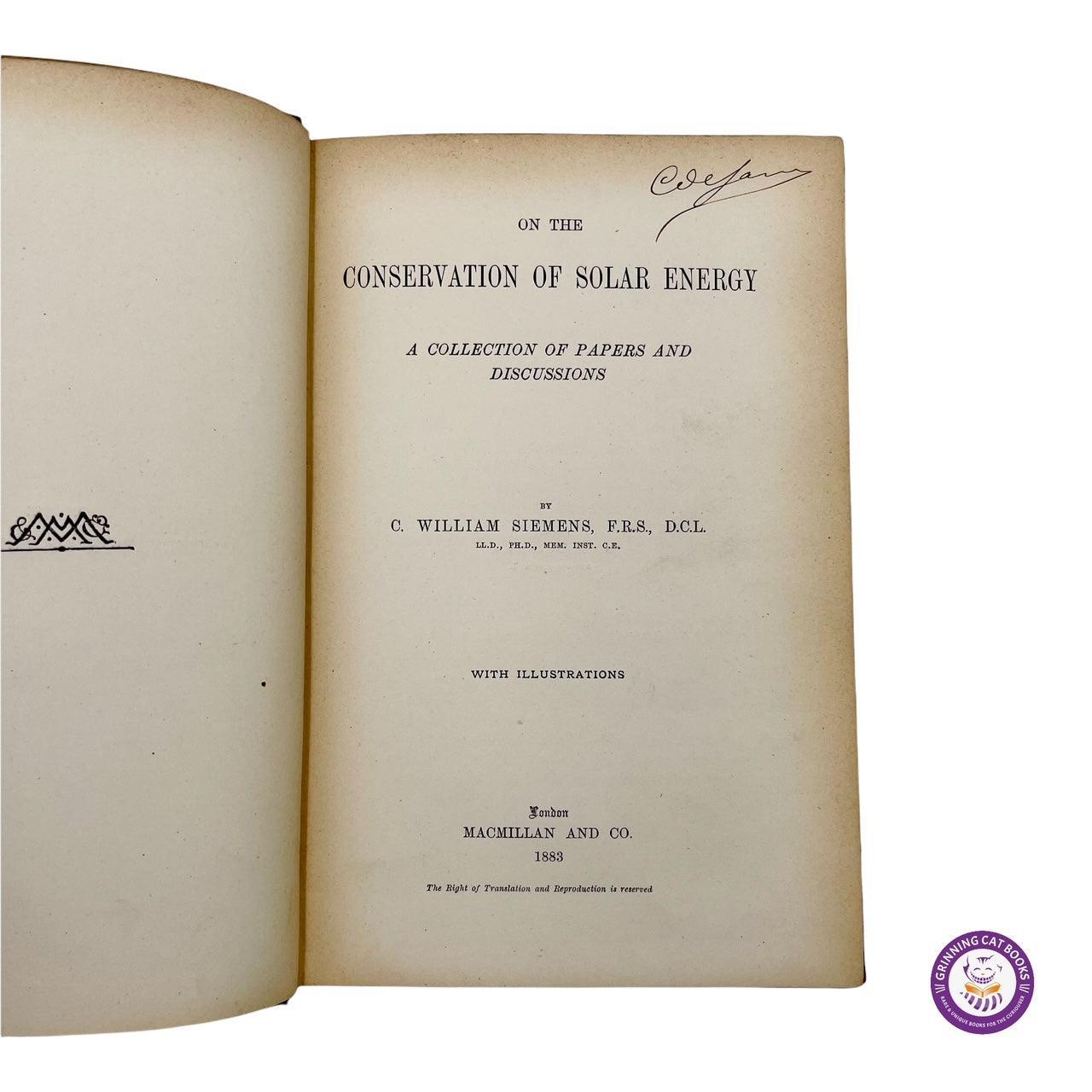 On the Conservation of Solar Energy: A Collection of Papers and Discussions (signed by Charles Siemens) - Grinning Cat Books - SCIENCE - ENGINEERING, SOLAR ENERGY