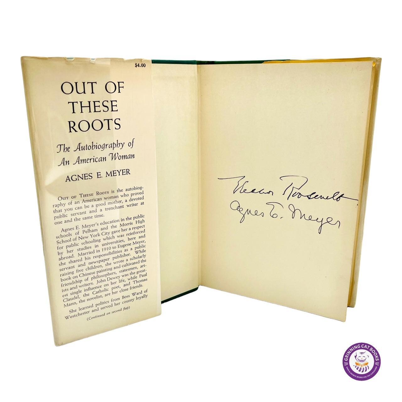 Out of These Roots (signed by Agnes Meyer and First Lady, Eleanor Roosevelt) - Grinning Cat Books - AUTOBIOGRAPHY - AMERICAN HISTORY, ELEANOR ROOSEVELT, HISTORY, PRESIDENTS