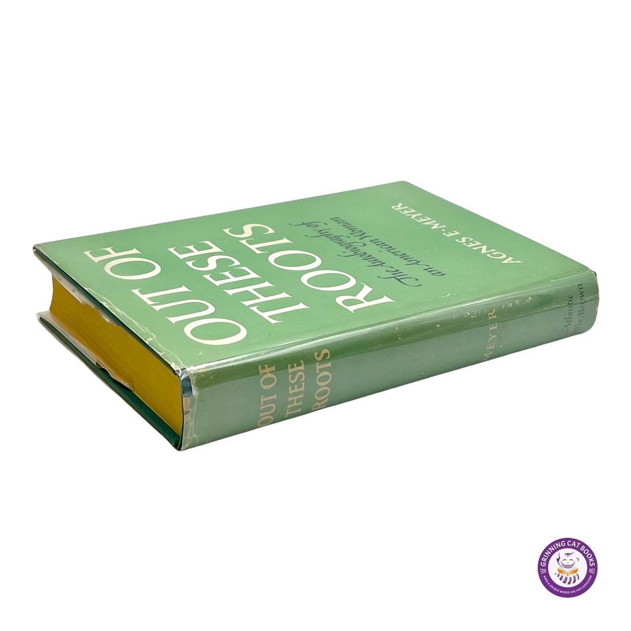 Out of These Roots (signed by Agnes Meyer and First Lady, Eleanor Roosevelt) - Grinning Cat Books - AUTOBIOGRAPHY - AMERICAN HISTORY, ELEANOR ROOSEVELT, HISTORY, PRESIDENTS