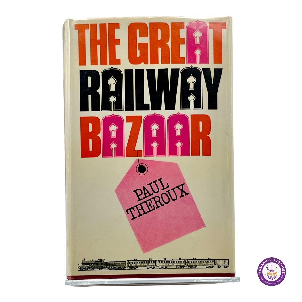 The Great Railway Bazaar - Grinning Cat Books - LITERATURE - AMERICAN LITERATURE, EXPLORATION, TRAVEL LITERATURE