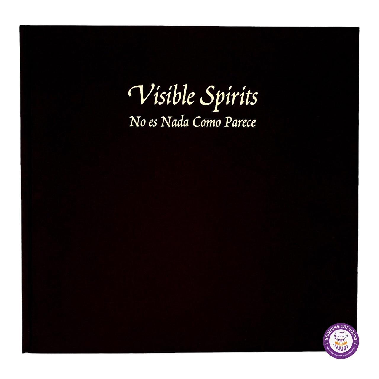 Visible Spirits: No es Nada Como Parece (Nothing is Ever as It Seems) (signed By David Spear)) - Grinning Cat Books - PHOTOGRAPHY - PHOTOGRAPHY