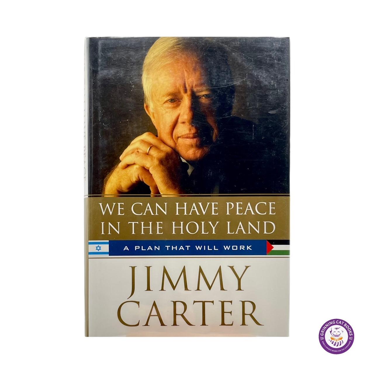 We Can Have Peace in the Holy Land: A Plan That Will Work (signed by President Carter) - Grinning Cat Books - books - AMERICAN HISTORY, HISTORY, JIMMY CARTER, PRESIDENTS, SIGNED