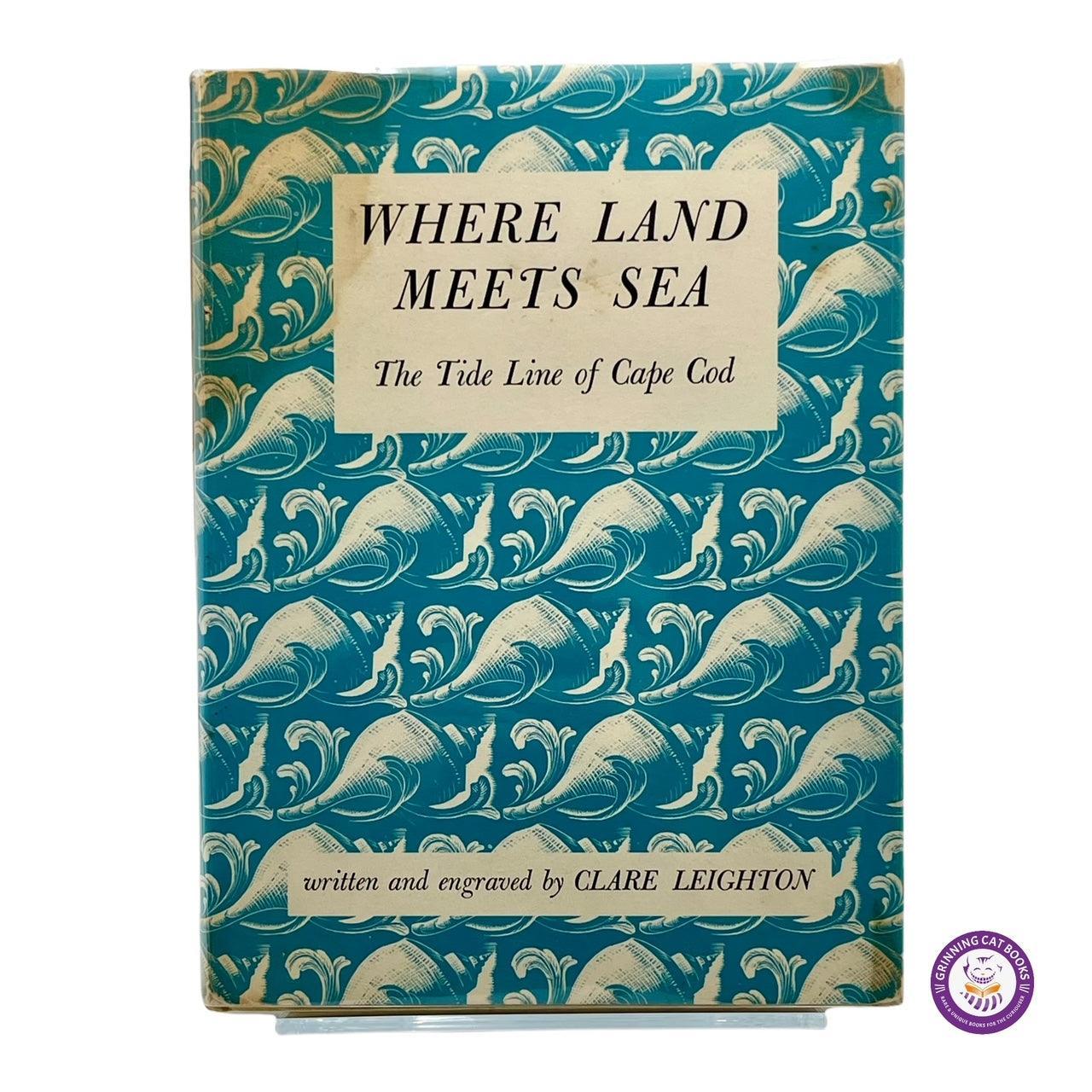 Where Land Meets Sea: The Tide Line of Cape Cod (signed by the author and renowned artist, Clare Leighton) - Grinning Cat Books - NATURAL HISTORY - AMERICANA