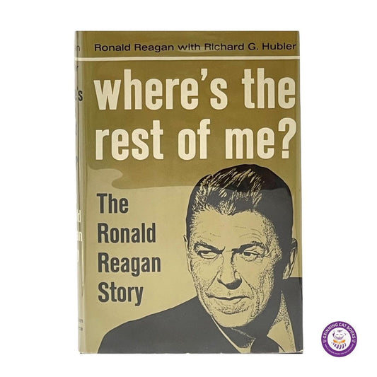 "Where's the Rest of Me" The Ronald Reagan Story (Pres. Reagan's first book, 1965) - Grinning Cat Books - AMERICANA - PRESIDENTS