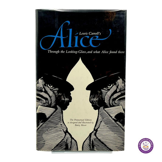 Alice Through the Looking Glass and What Alice Found There (signed by Barry Moser) - Grinning Cat Books - CHILDREN'S LITERATURE - ALICE, BARRY MOSER, ENGLISH LITERATICE